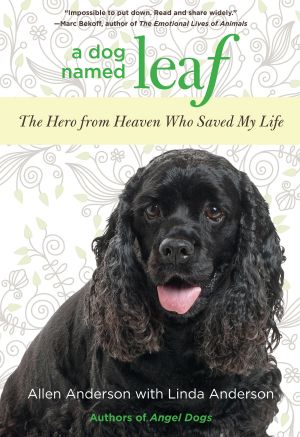 [A Dog Named Leaf 01] • A Dog Named Leaf · The Hero From Heaven Who Saved My Life